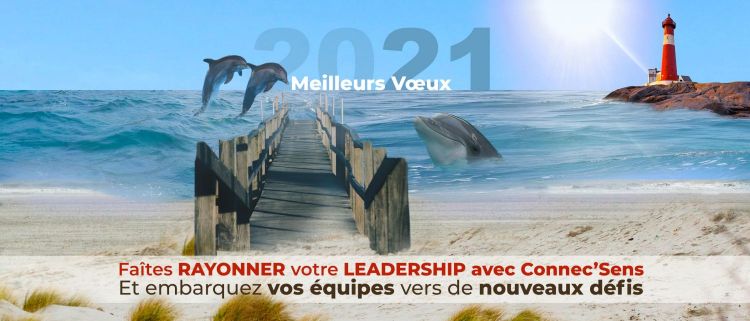 Voeux 2021 - Faites rayonner votre leadership avec Connec'Sens  Et embarquez vos équipes vers de nouveaux défis