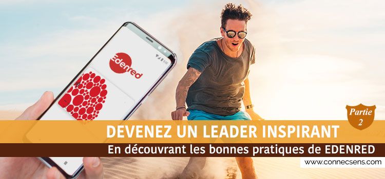 STORY N°17 - Episode N° 2 - Devenez un leader inspirant en découvrant les bonnes pratiques de EDENRED