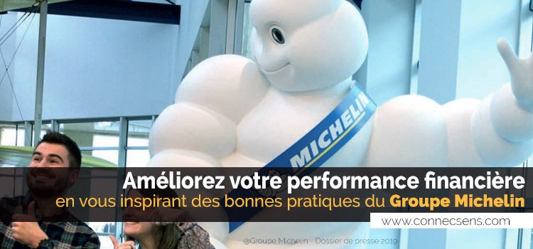 Améliorer votre performance financière en vous inspirant des bonnes pratiques du Groupe MICHELIN